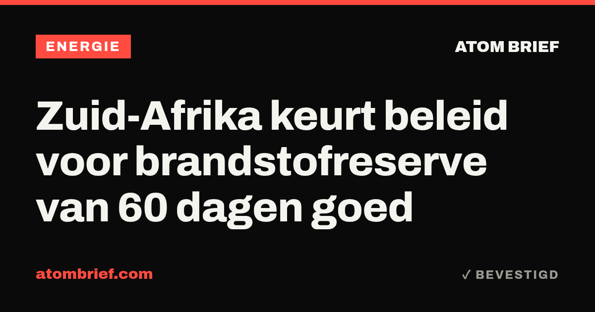 Zuid-Afrika keurt beleid voor brandstofreserve van 60 dagen goed