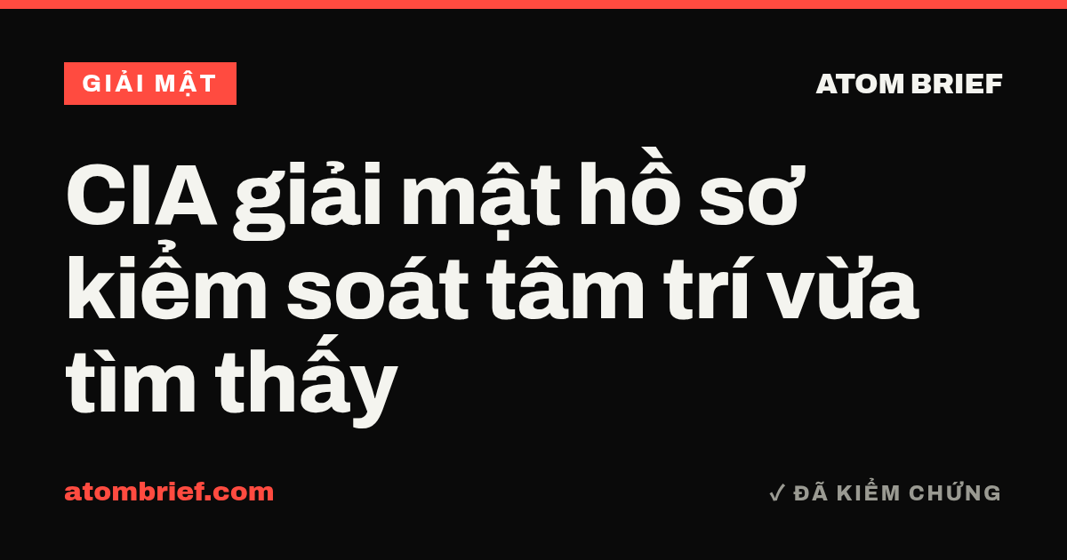 CIA giải mật hồ sơ kiểm soát tâm trí vừa tìm thấy