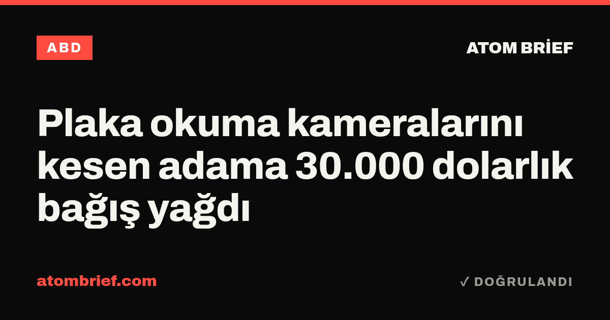 Plaka okuma kameralarını kesen adama 30.000 dolarlık bağış yağdı