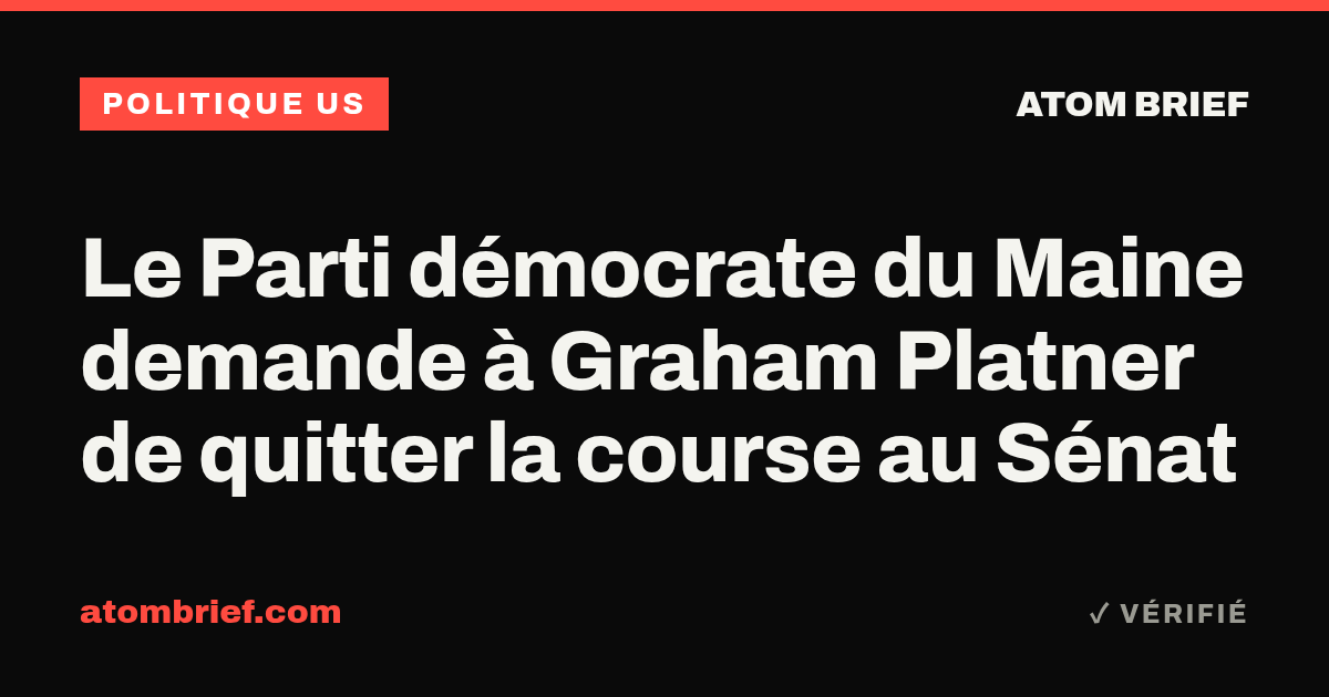 Le Parti démocrate du Maine demande à Graham Platner de quitter la course au Sénat