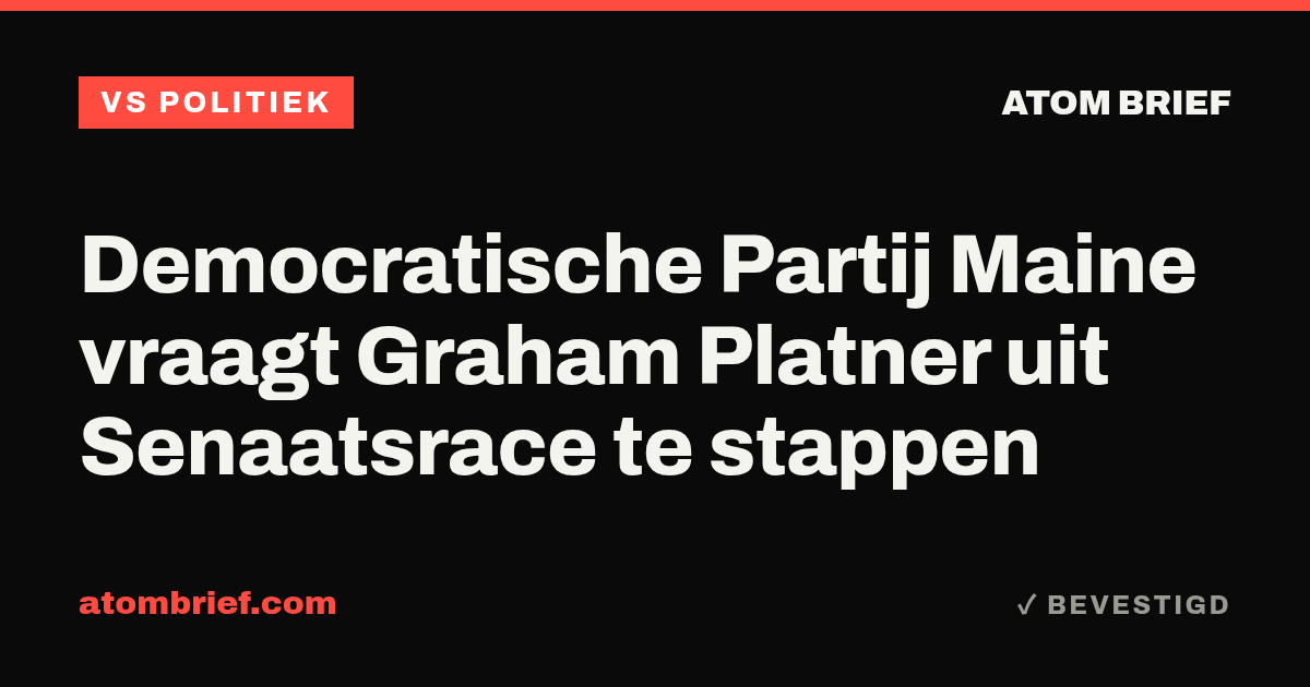 Democratische Partij Maine vraagt Graham Platner uit Senaatsrace te stappen