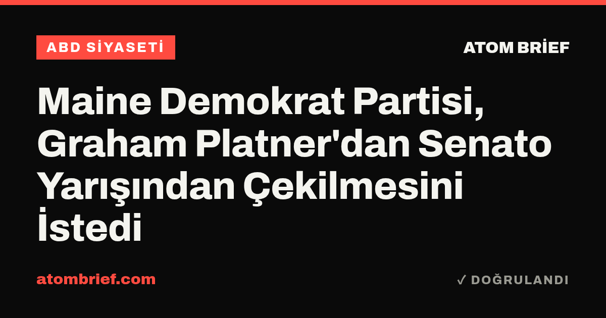 Maine Demokrat Partisi, Graham Platner'dan Senato Yarışından Çekilmesini İstedi