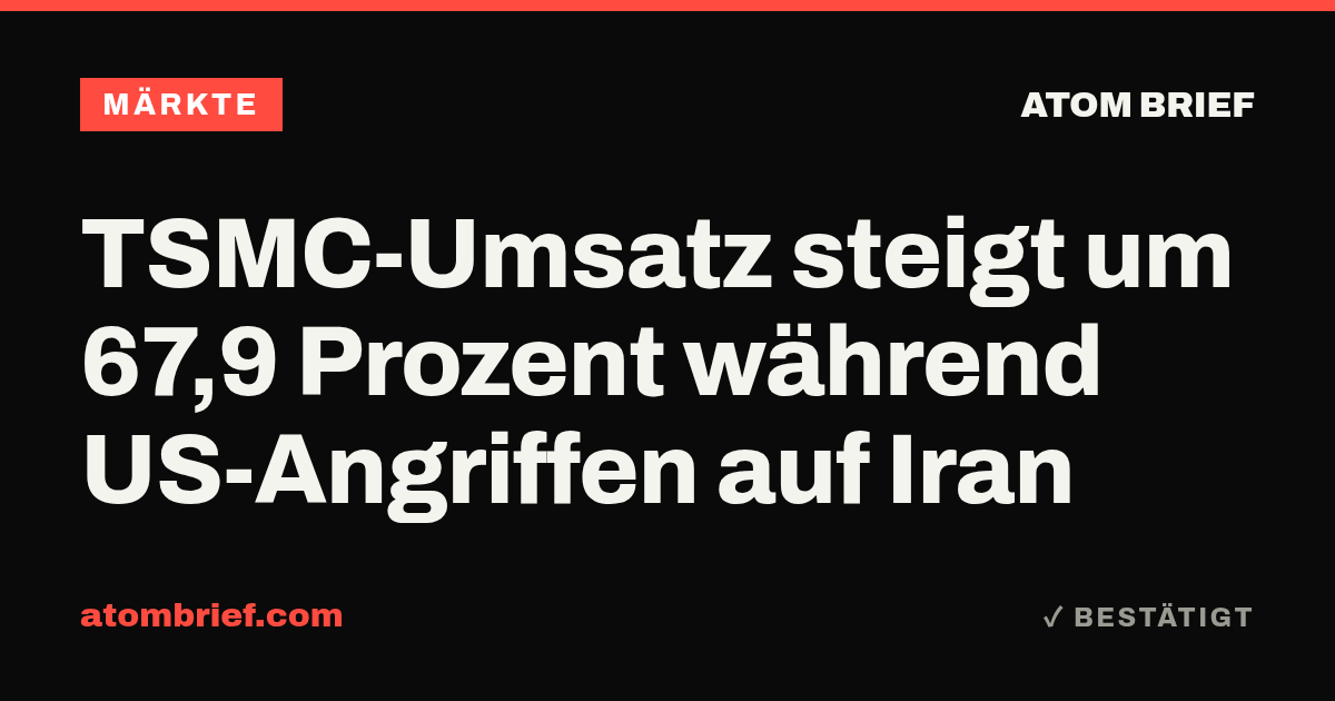 TSMC-Umsatz steigt um 67,9 Prozent während US-Angriffen auf Iran