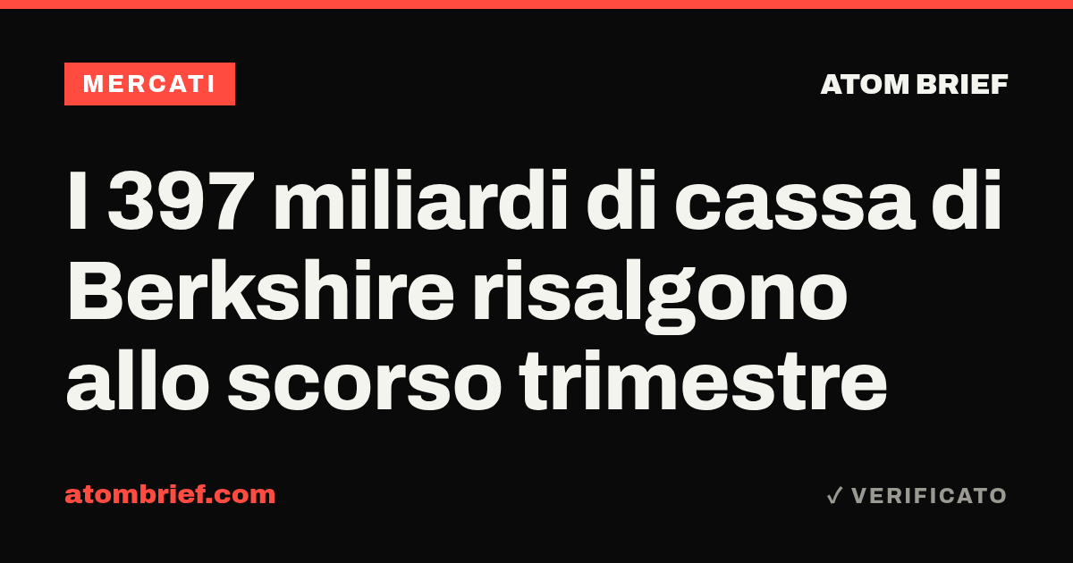 I 397 miliardi di cassa di Berkshire risalgono allo scorso trimestre