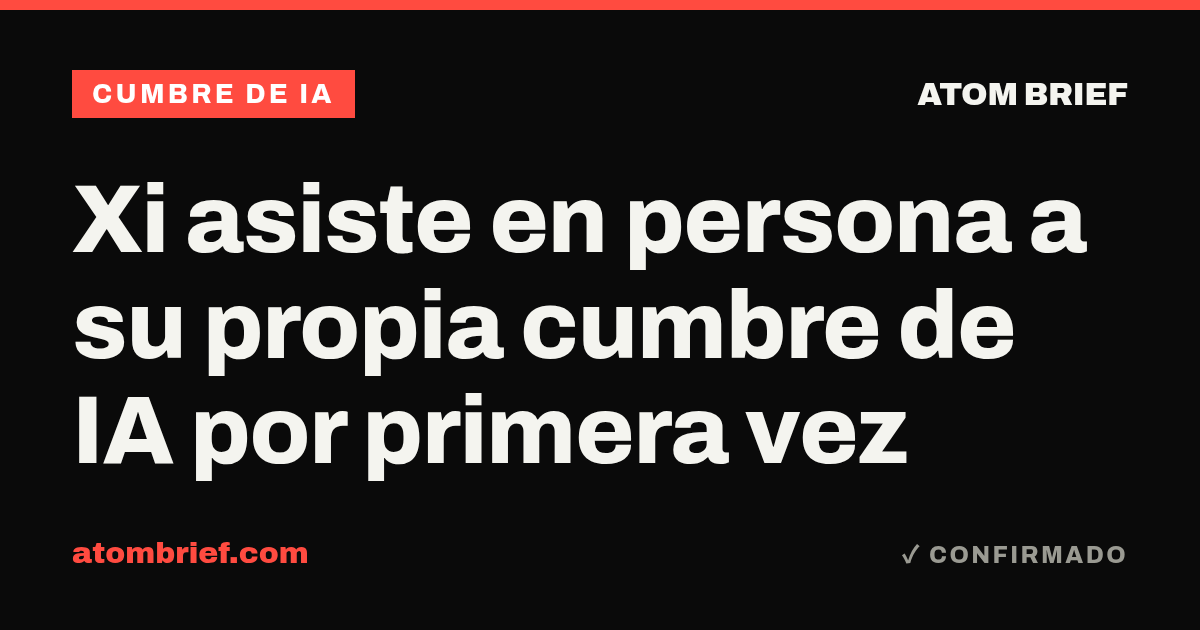 Xi asiste en persona a su propia cumbre de IA por primera vez