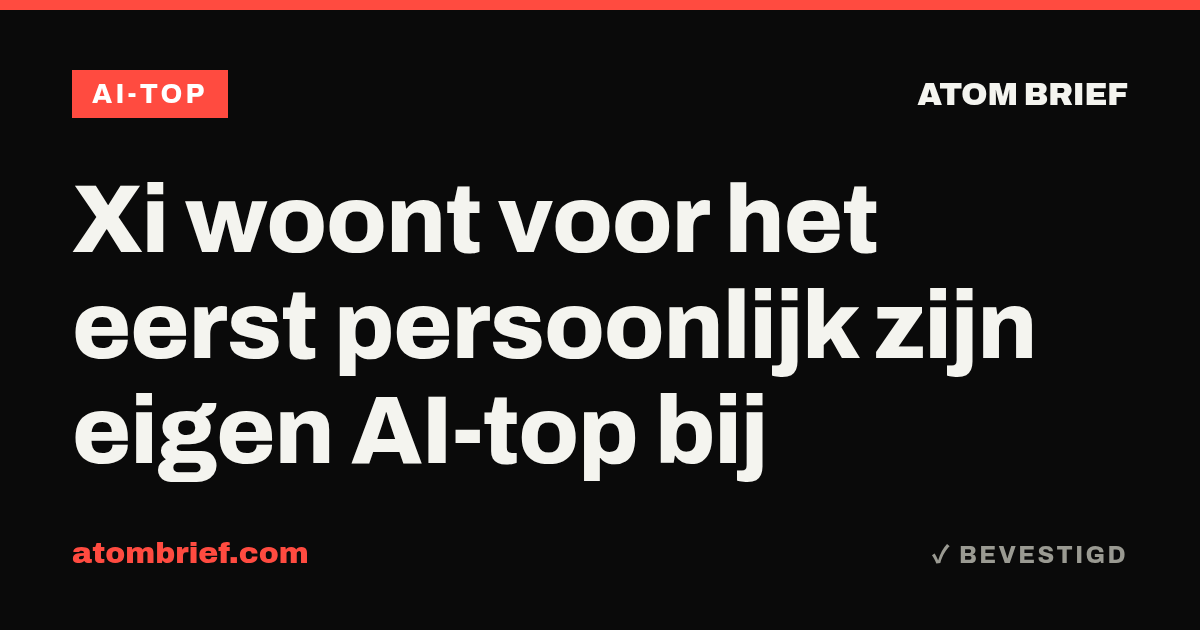 Xi woont voor het eerst persoonlijk zijn eigen AI-top bij