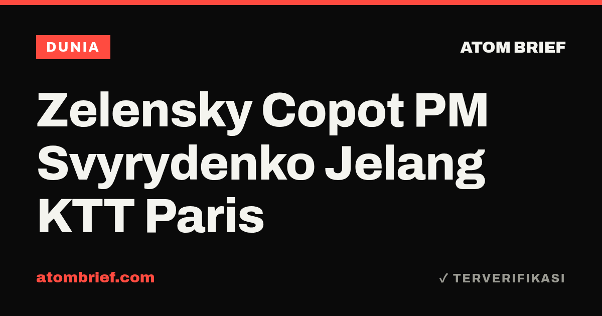 Zelensky Copot PM Svyrydenko Jelang KTT Paris