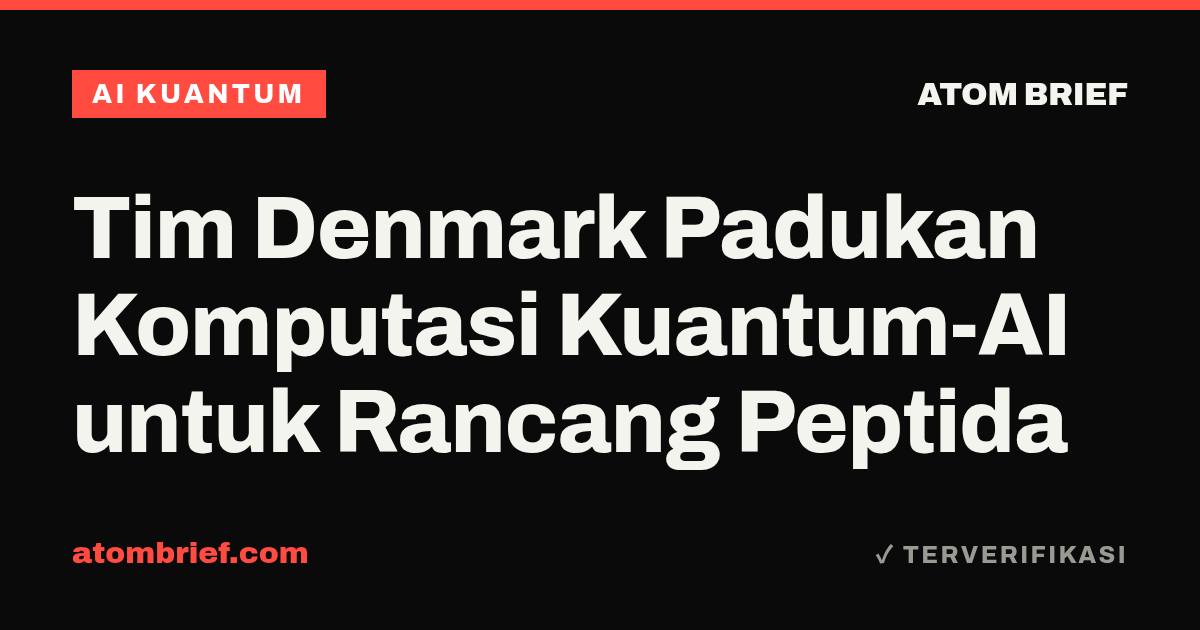 Tim Denmark Padukan Komputasi Kuantum-AI untuk Rancang Peptida