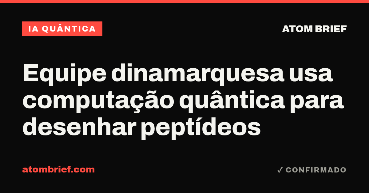 Equipe dinamarquesa usa computação quântica para desenhar peptídeos