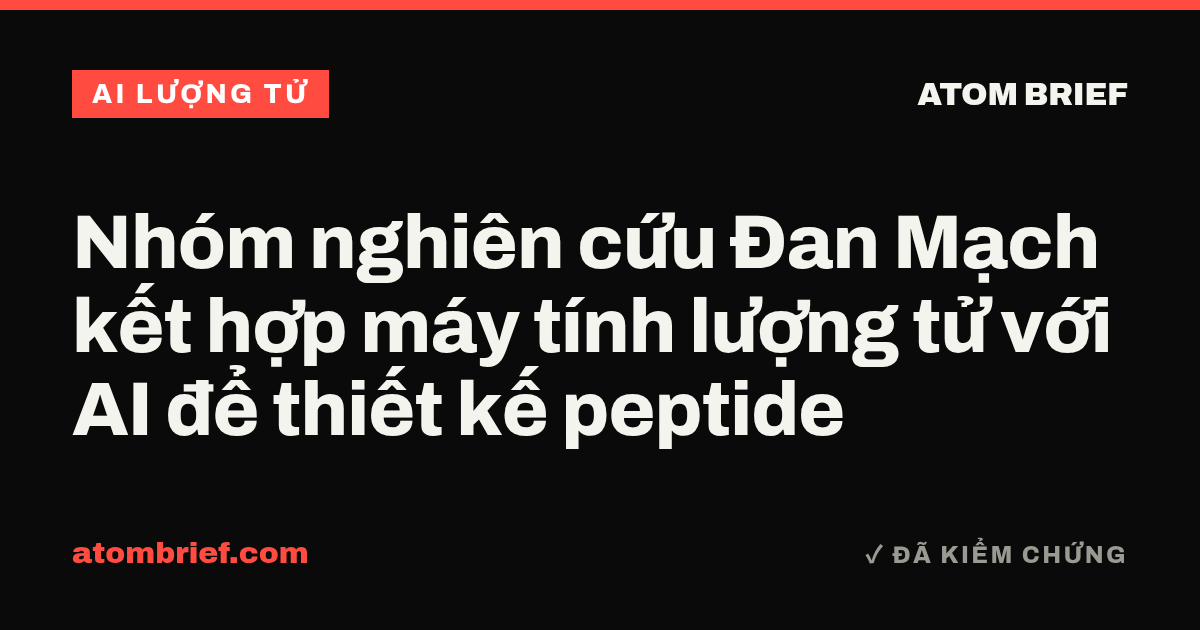 Nhóm nghiên cứu Đan Mạch kết hợp máy tính lượng tử với AI để thiết kế peptide