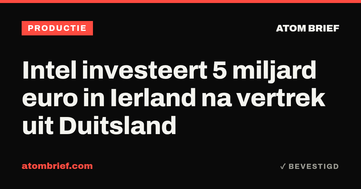 Intel investeert 5 miljard euro in Ierland na vertrek uit Duitsland