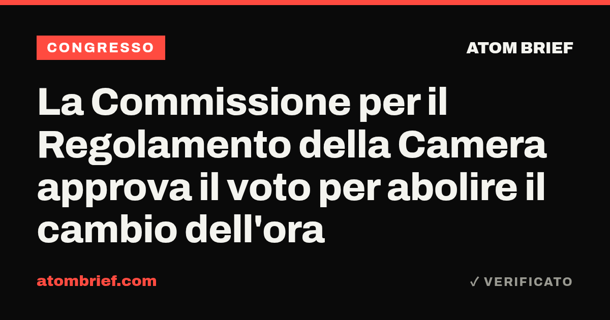 La Commissione per il Regolamento della Camera approva il voto per abolire il cambio dell'ora