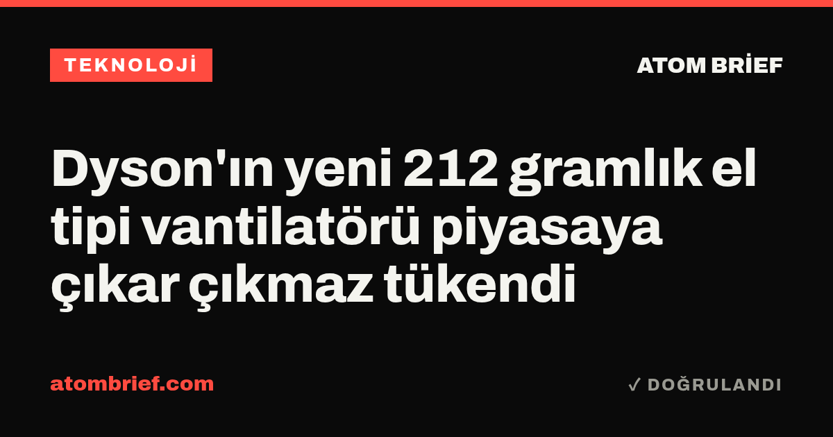 Dyson'ın yeni 212 gramlık el tipi vantilatörü piyasaya çıkar çıkmaz tükendi