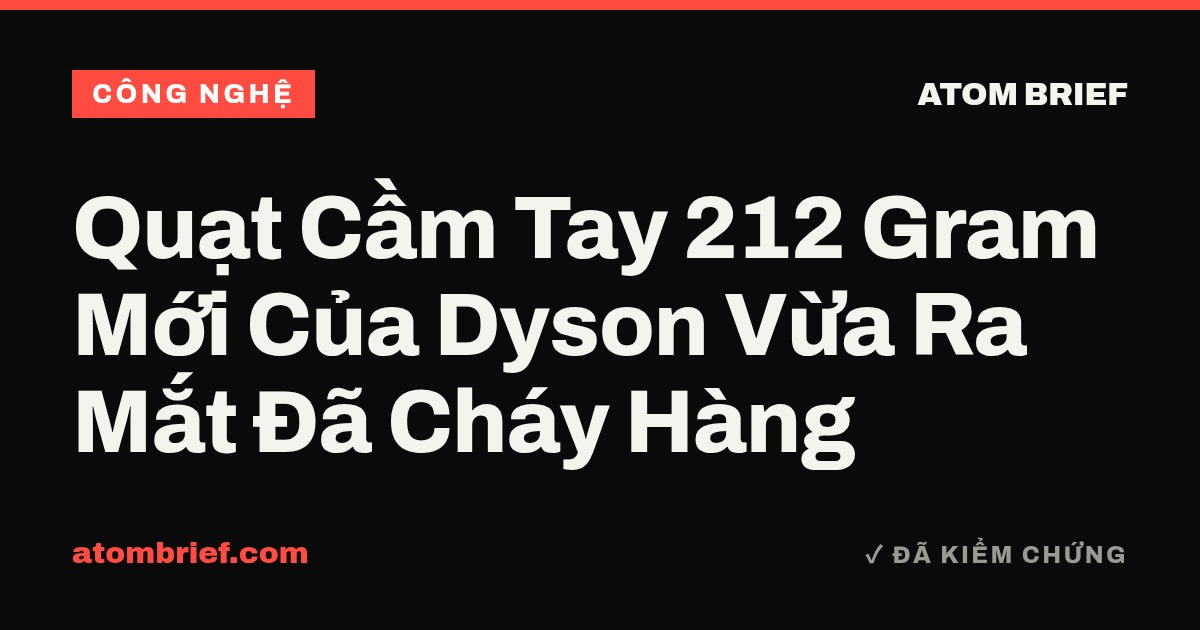 Quạt Cầm Tay 212 Gram Mới Của Dyson Vừa Ra Mắt Đã Cháy Hàng
