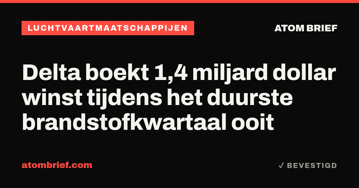 Delta boekt 1,4 miljard dollar winst tijdens het duurste brandstofkwartaal ooit