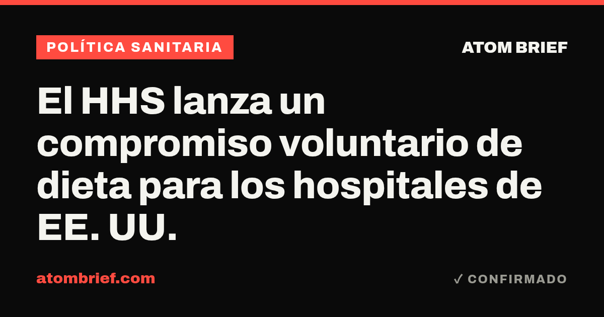 El HHS lanza un compromiso voluntario de dieta para los hospitales de EE. UU.