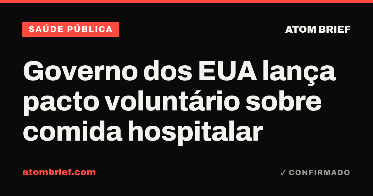 Governo dos EUA lança pacto voluntário sobre comida hospitalar