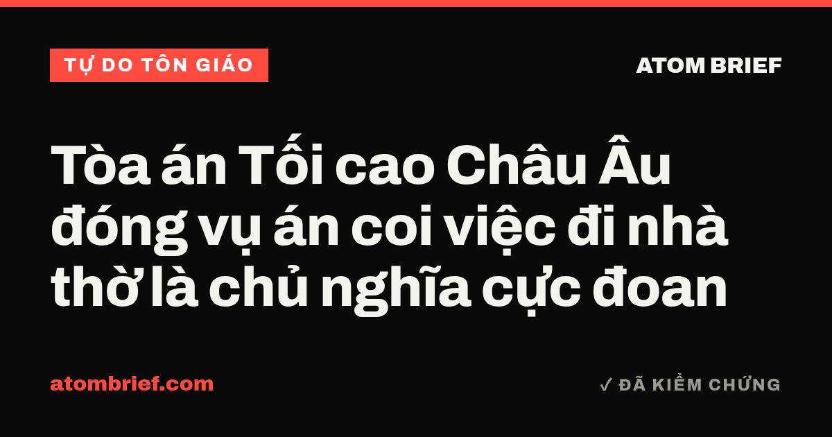 Tòa án Tối cao Châu Âu đóng vụ án coi việc đi nhà thờ là chủ nghĩa cực đoan