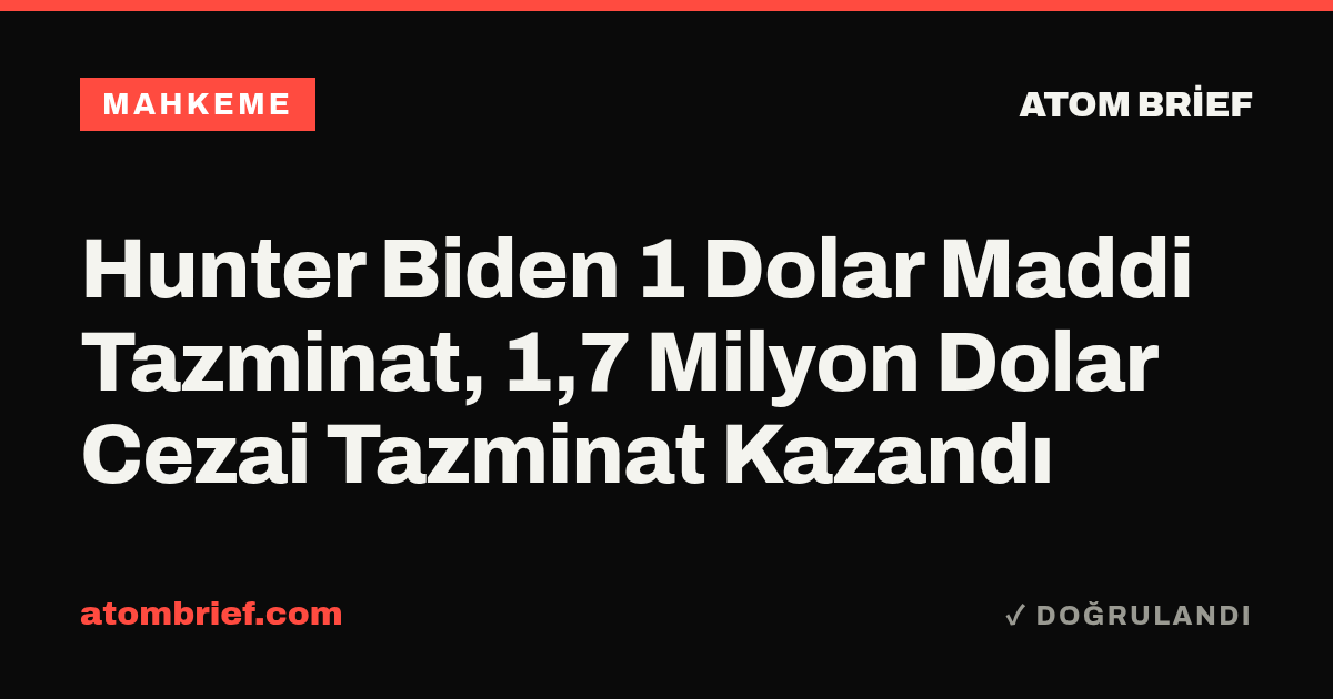 Hunter Biden 1 Dolar Maddi Tazminat, 1,7 Milyon Dolar Cezai Tazminat Kazandı