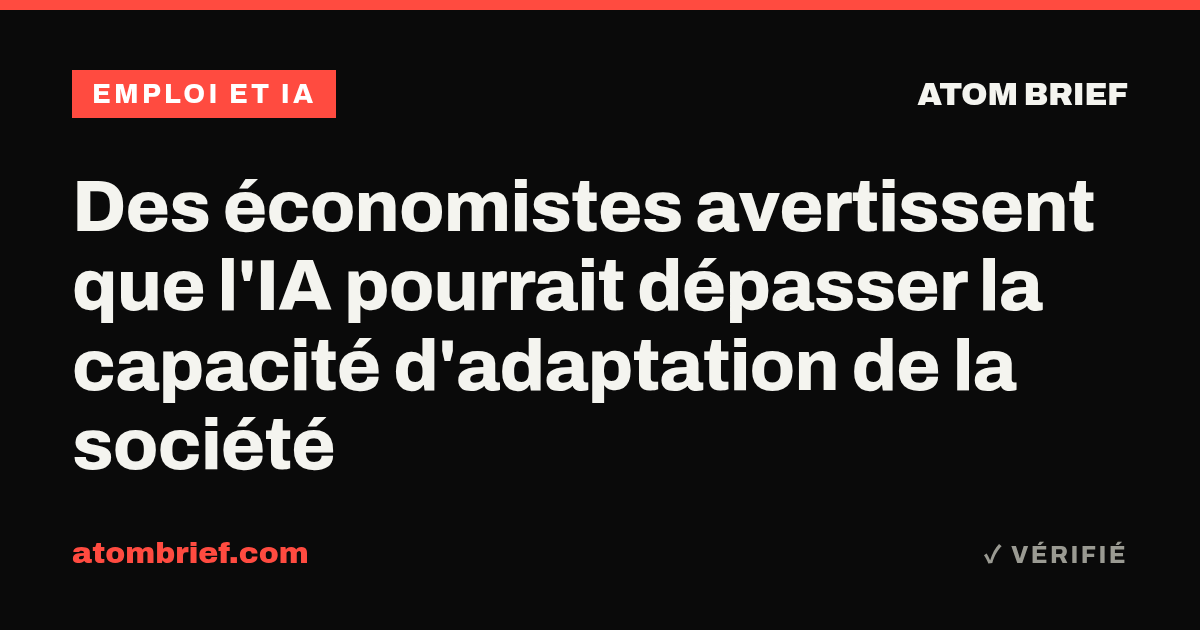 Des économistes avertissent que l'IA pourrait dépasser la capacité d'adaptation de la société