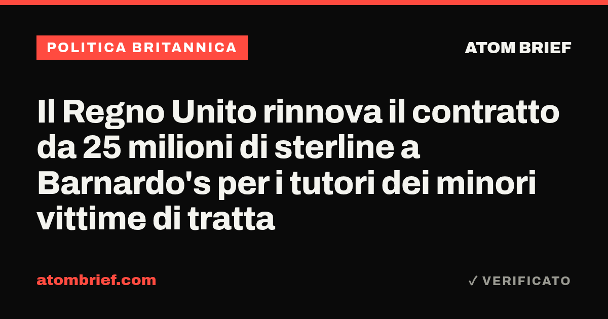 Il Regno Unito rinnova il contratto da 25 milioni di sterline a Barnardo's per i tutori dei minori vittime di tratta