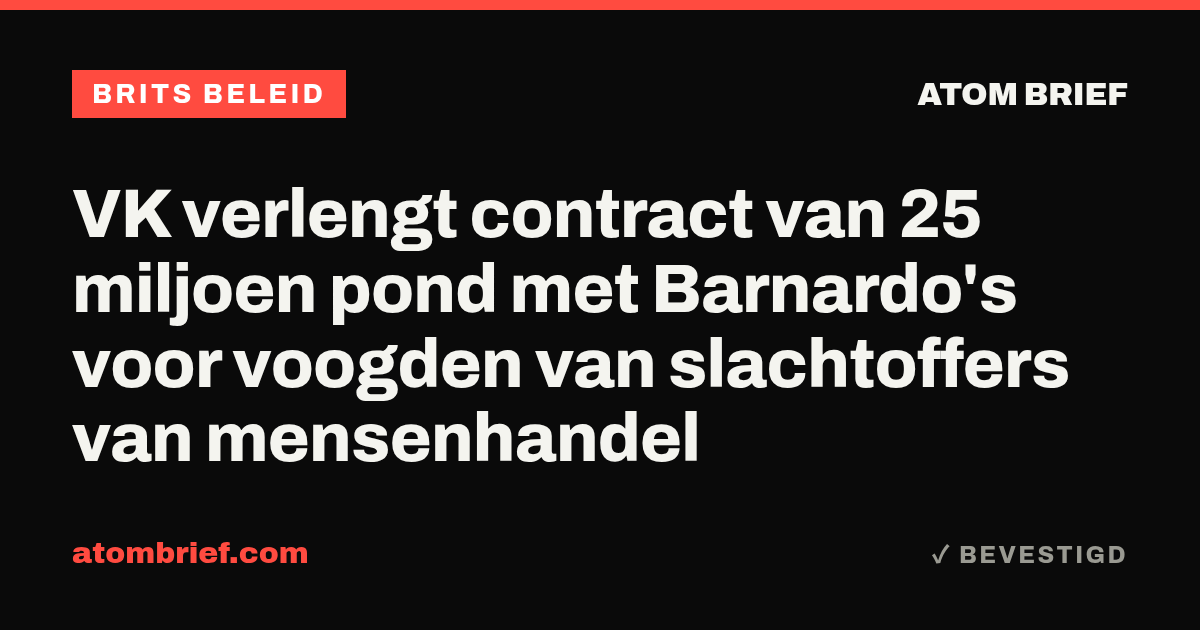 VK verlengt contract van 25 miljoen pond met Barnardo's voor voogden van slachtoffers van mensenhandel