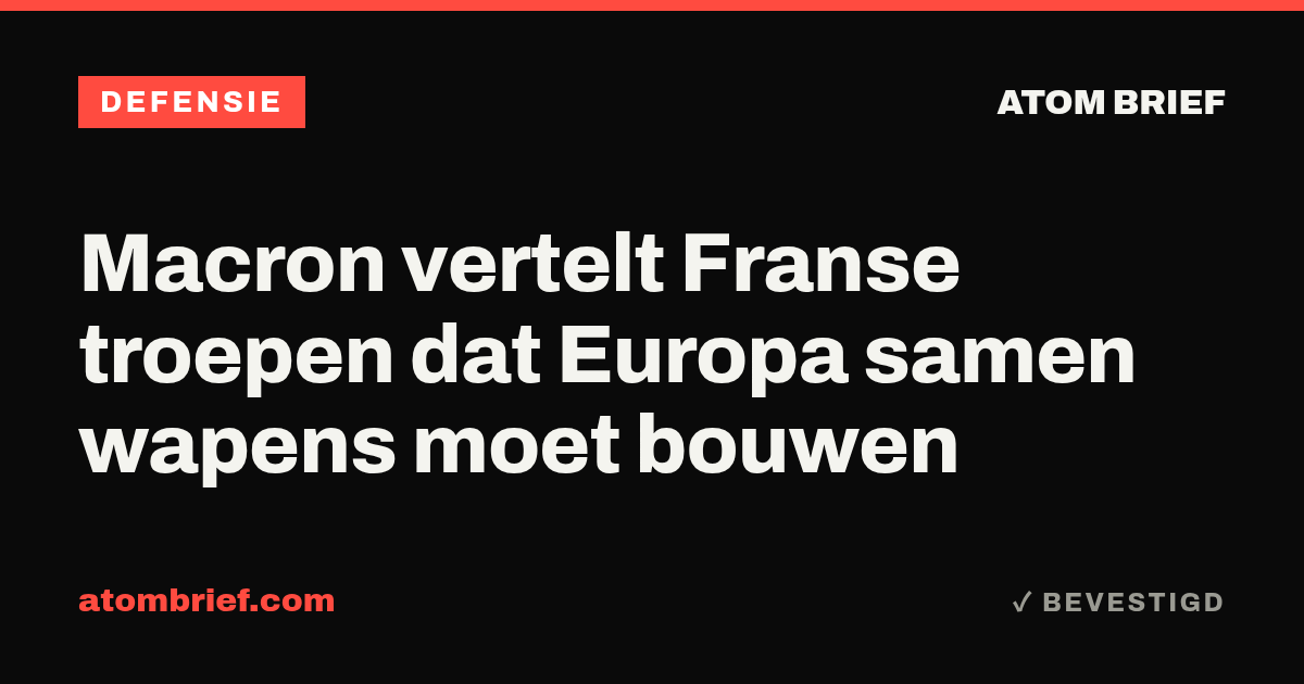 Macron vertelt Franse troepen dat Europa samen wapens moet bouwen