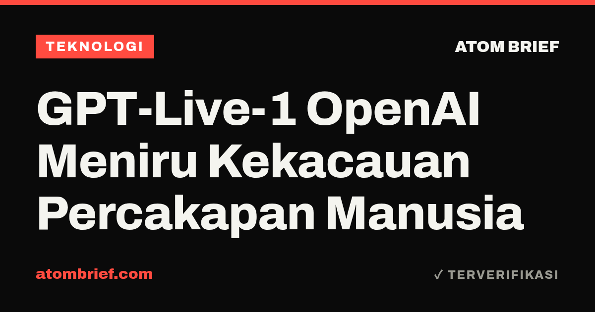 GPT-Live-1 OpenAI Meniru Kekacauan Percakapan Manusia