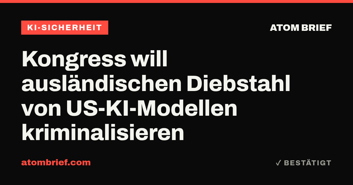 Kongress will ausländischen Diebstahl von US-KI-Modellen kriminalisieren