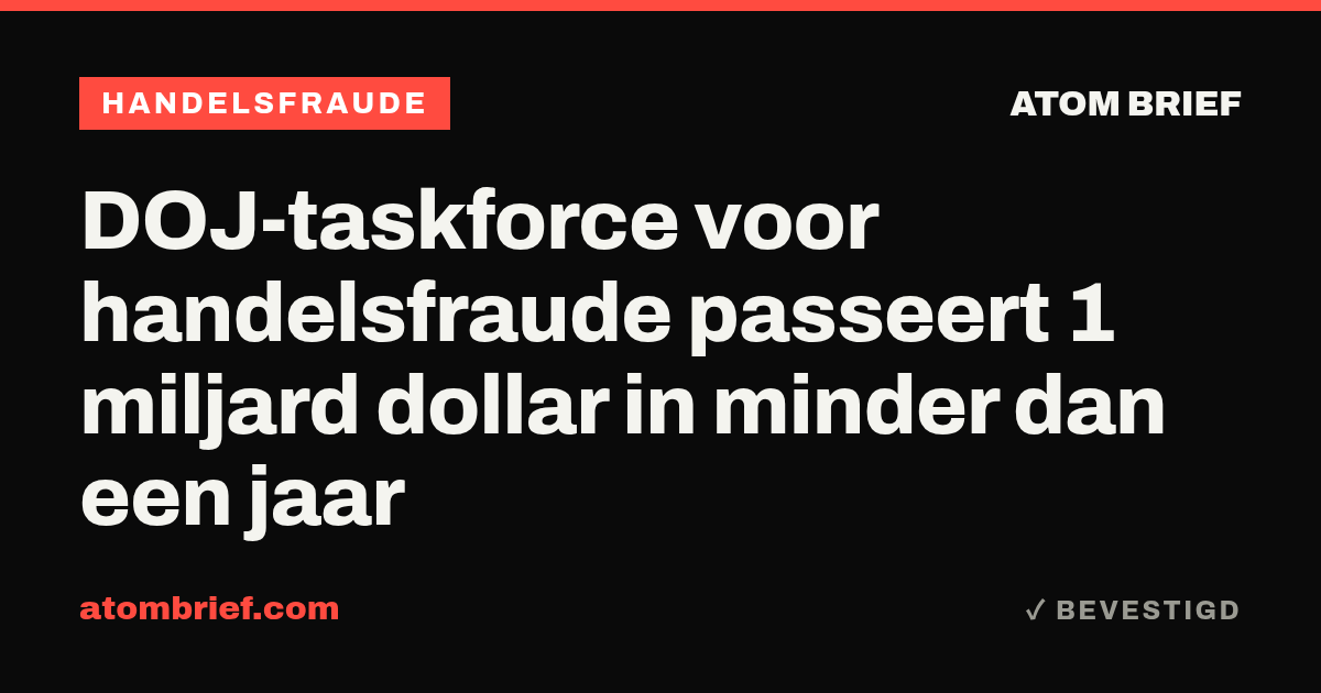 DOJ-taskforce voor handelsfraude passeert 1 miljard dollar in minder dan een jaar
