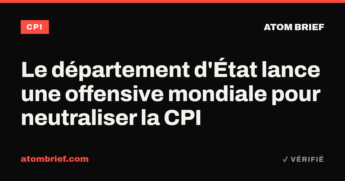 Le département d'État lance une offensive mondiale pour neutraliser la CPI