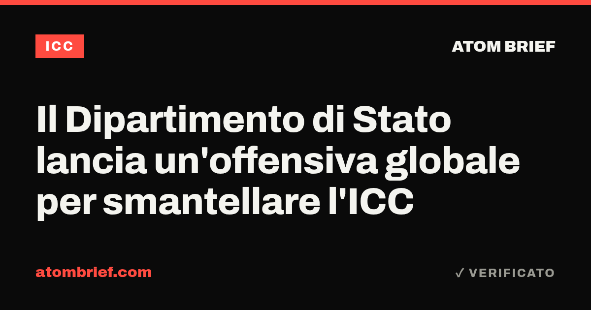 Il Dipartimento di Stato lancia un'offensiva globale per smantellare l'ICC