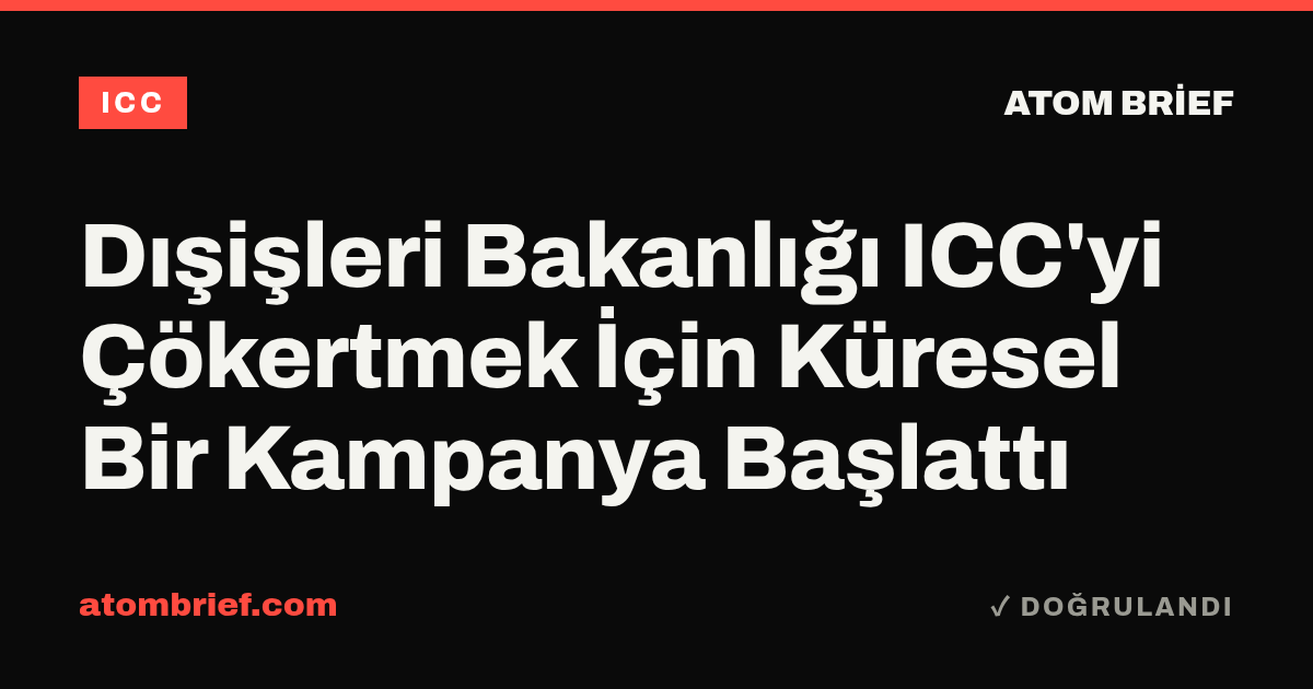 Dışişleri Bakanlığı ICC'yi Çökertmek İçin Küresel Bir Kampanya Başlattı