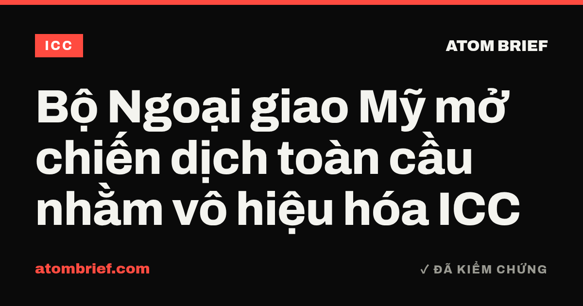 Bộ Ngoại giao Mỹ mở chiến dịch toàn cầu nhằm vô hiệu hóa ICC