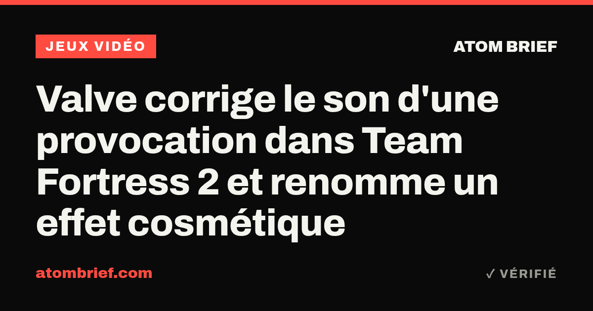 Valve corrige le son d'une provocation dans Team Fortress 2 et renomme un effet cosmétique