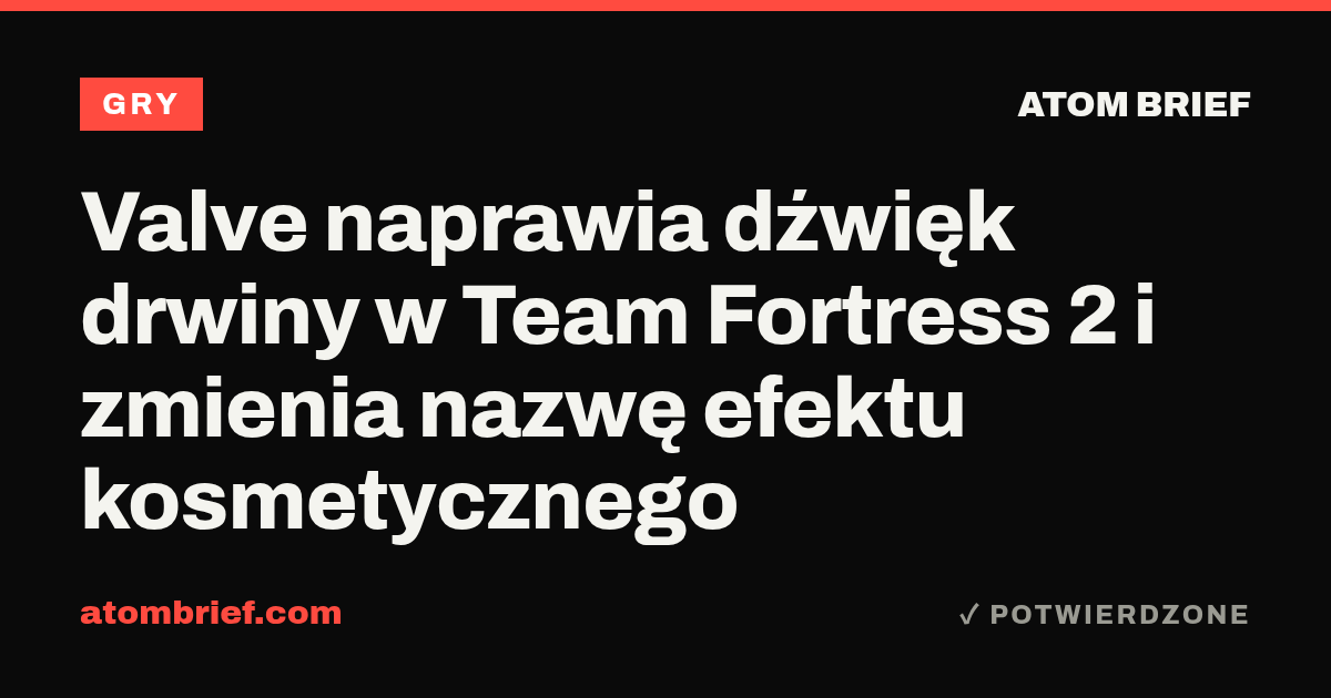 Valve naprawia dźwięk drwiny w Team Fortress 2 i zmienia nazwę efektu kosmetycznego