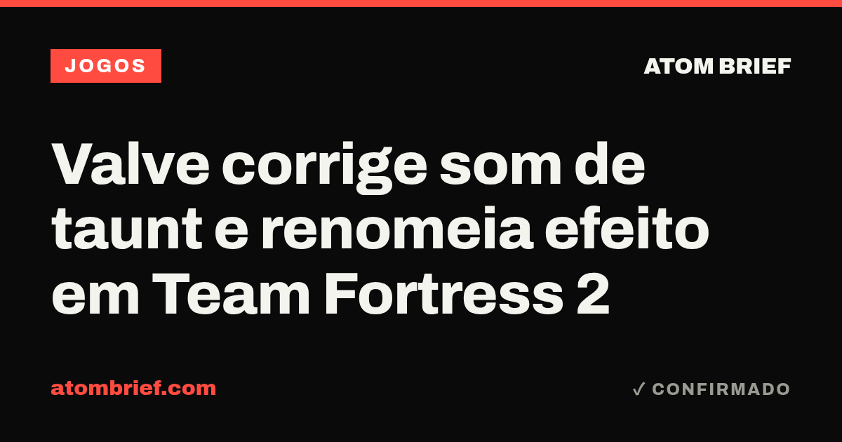Valve corrige som de taunt e renomeia efeito em Team Fortress 2
