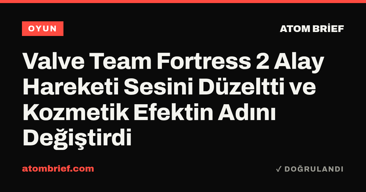 Valve Team Fortress 2 Alay Hareketi Sesini Düzeltti ve Kozmetik Efektin Adını Değiştirdi