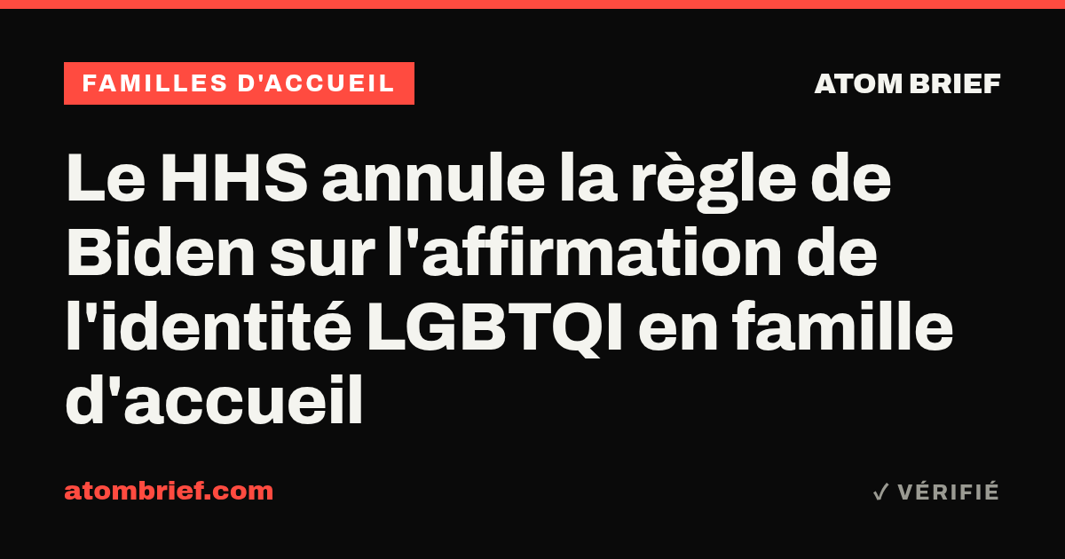 Le HHS annule la règle de Biden sur l'affirmation de l'identité LGBTQI en famille d'accueil