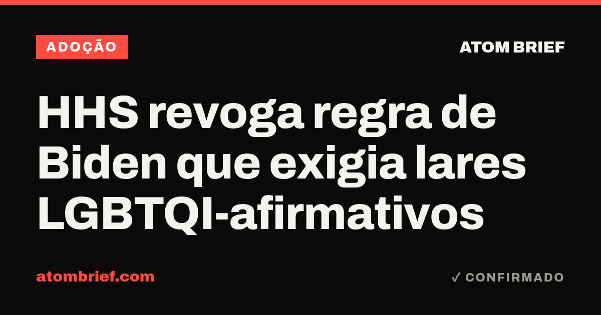 HHS revoga regra de Biden que exigia lares LGBTQI-afirmativos