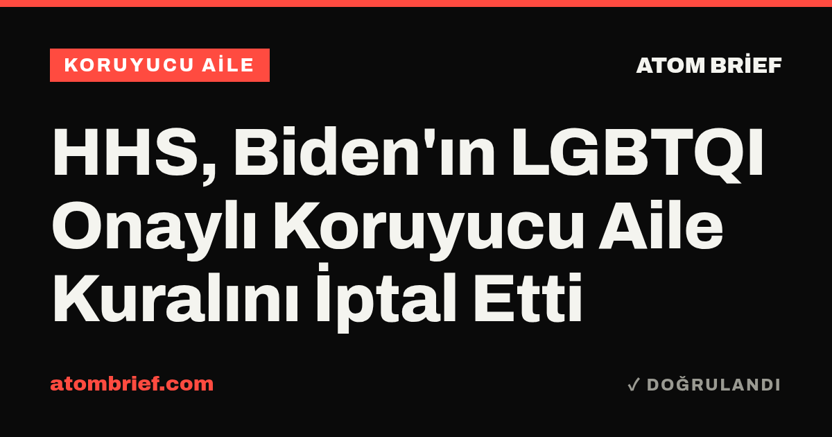 HHS, Biden'ın LGBTQI Onaylı Koruyucu Aile Kuralını İptal Etti