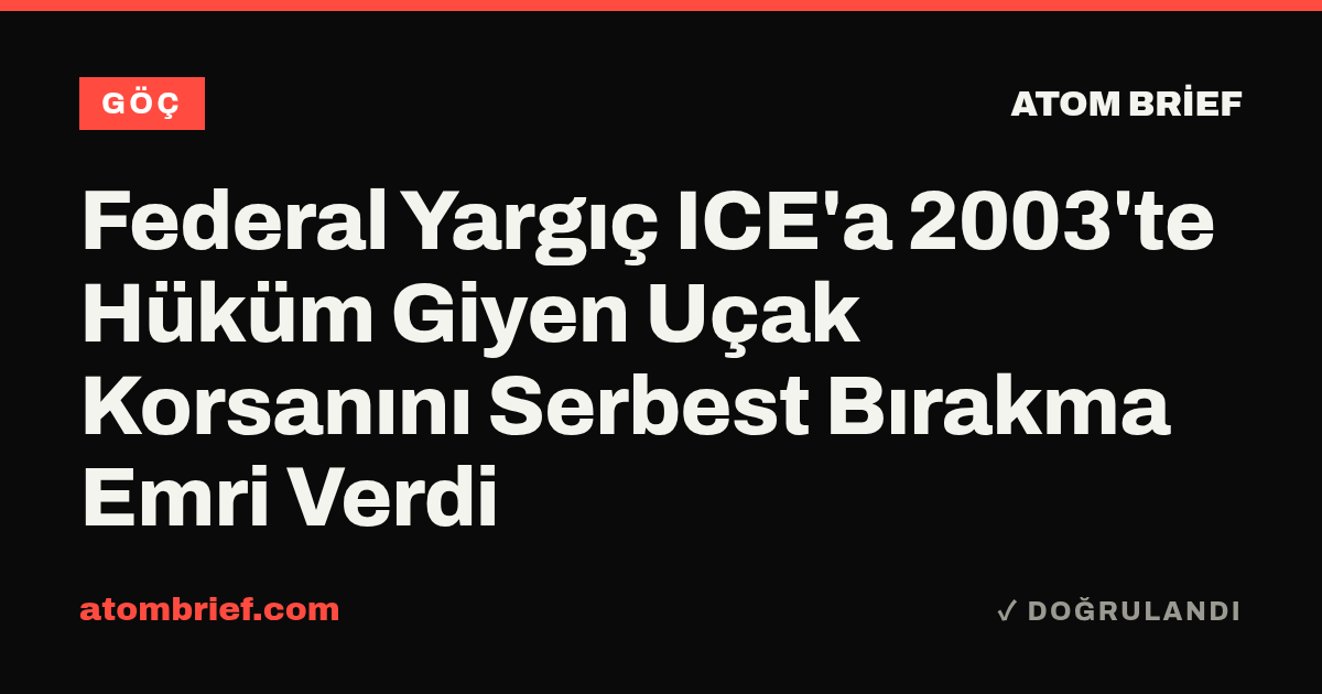 Federal Yargıç ICE'a 2003'te Hüküm Giyen Uçak Korsanını Serbest Bırakma Emri Verdi