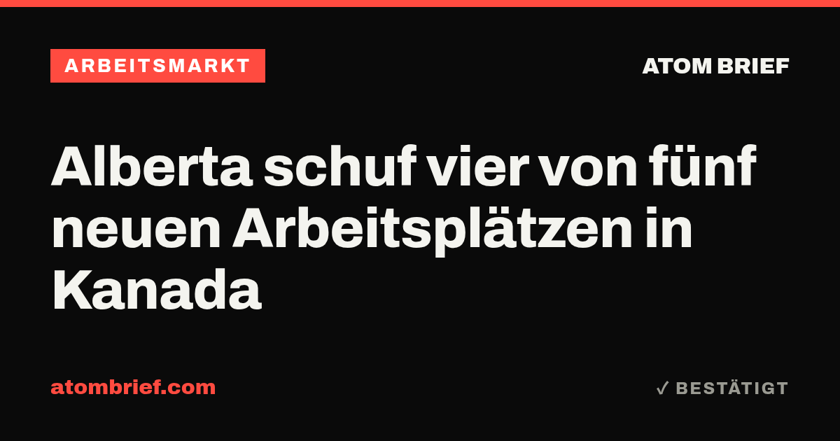 Alberta schuf vier von fünf neuen Arbeitsplätzen in Kanada