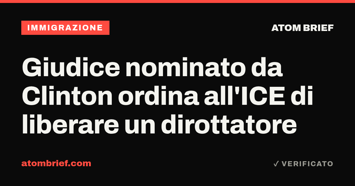 Giudice nominato da Clinton ordina all'ICE di liberare un dirottatore