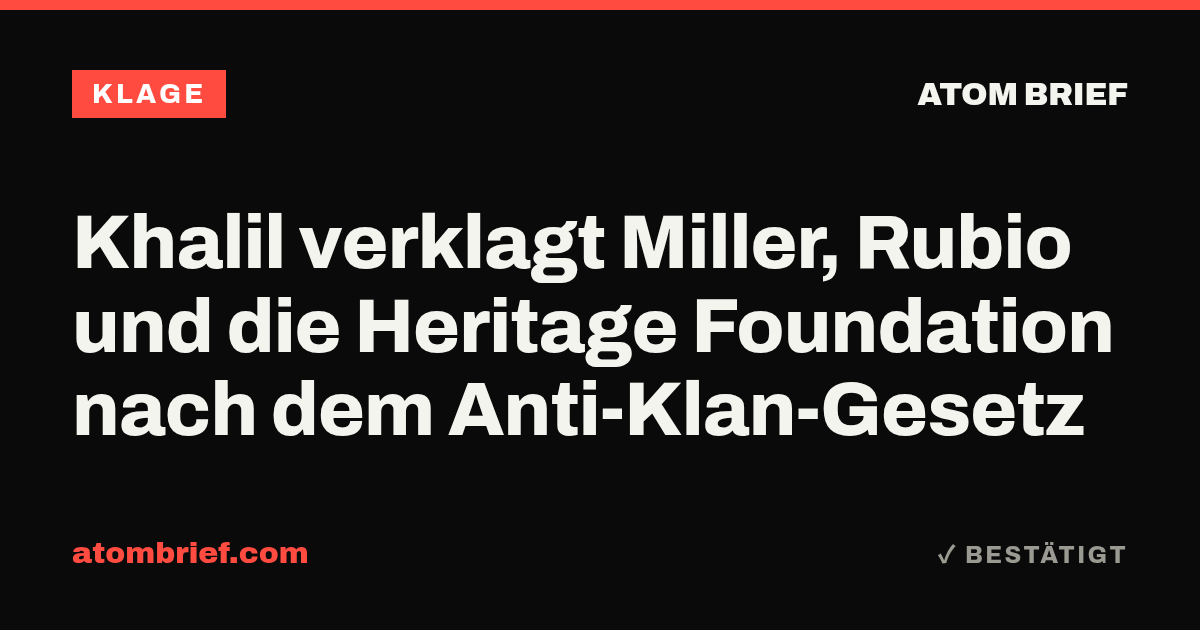 Khalil verklagt Miller, Rubio und die Heritage Foundation nach dem Anti-Klan-Gesetz