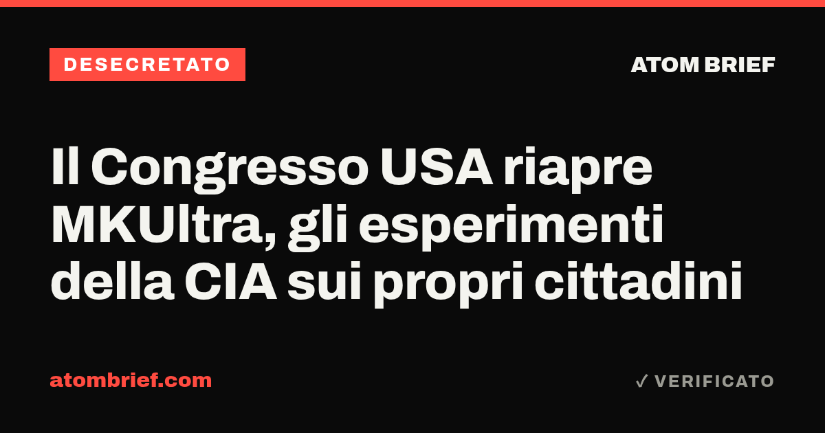 Il Congresso USA riapre MKUltra, gli esperimenti della CIA sui propri cittadini