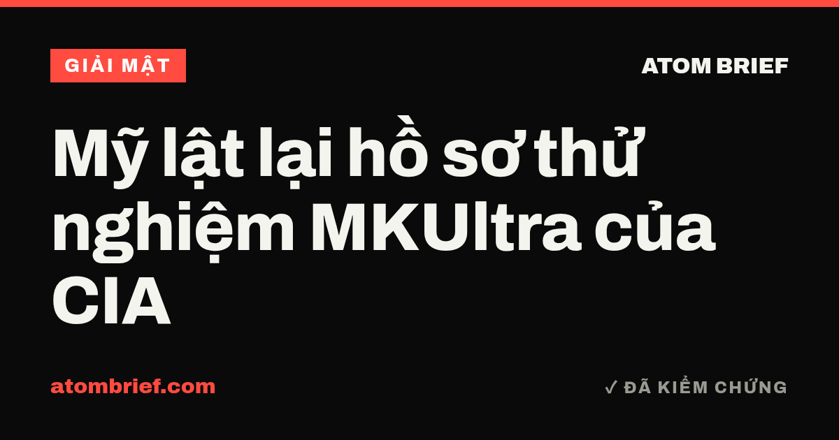 Mỹ lật lại hồ sơ thử nghiệm MKUltra của CIA
