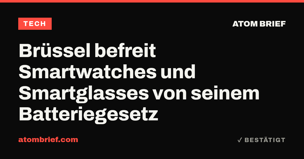 Brüssel befreit Smartwatches und Smartglasses von seinem Batteriegesetz