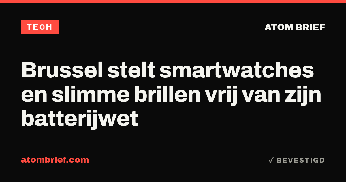 Brussel stelt smartwatches en slimme brillen vrij van zijn batterijwet
