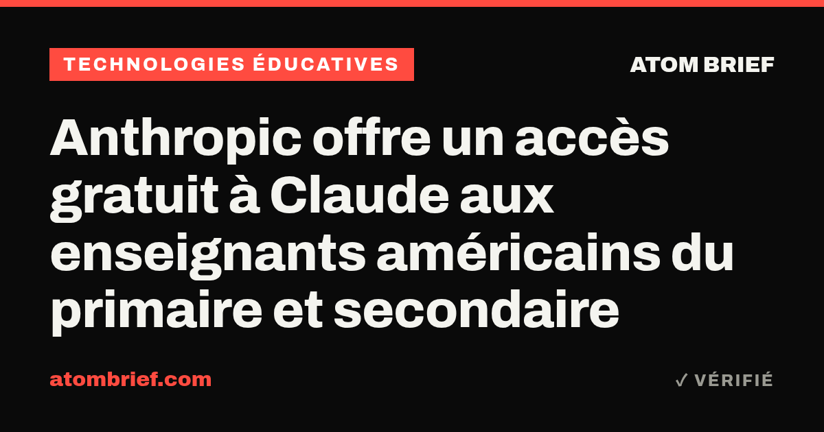 Anthropic offre un accès gratuit à Claude aux enseignants américains du primaire et secondaire